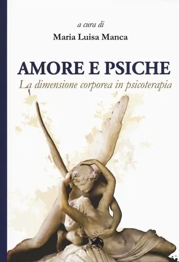 Miglior Prezzo Amore e Psiche. La dimensione corporea in psicoterapia