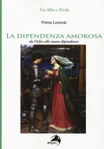La dipendenza amorosa. Da Orfeo alle nuove dipendenze Offerta Del Giorno
