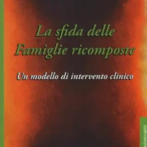 Economico La sfida delle famiglie ricomposte. Un modello di intervento clinico