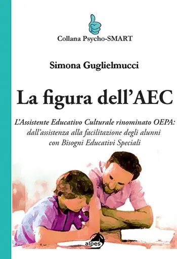 La figura dell‘AEC. L‘assistente educativo culturale rinominato OEPA dall‘assistenza alla facilitazione degli alunni con bisogni educativi speciali Di Tendenza