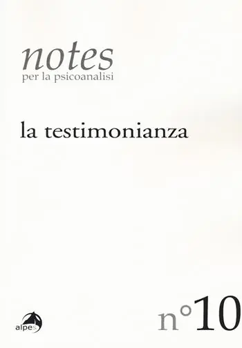 Notes per la psicoanalisi (2017). Vol. 10 La testimonianza Ultima Occasione