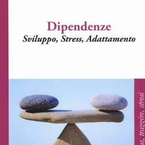 Quantità Limitata Dipendenze. Sviluppo, stress, adattamento