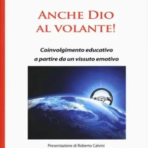 Solo Oggi Anche Dio al volante! Coinvolgimento educativo a partire da un vissuto emotivo