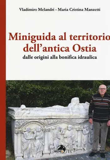 Vendita Finale Miniguida al territorio dell‘antica Ostia. Dalle origini alla bonifica idraulica