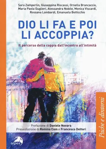 Dio li fa e poi li accoppia? Il percorso della coppia dall‘incontro all‘intimità Economico