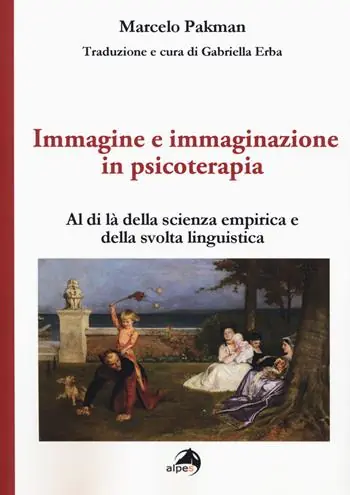 Ordina Subito Immagine e immaginazione in psicoterapia. Al di là della scienza empirica e della svolta linguistica