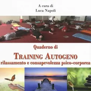 Promo Stagionale Quaderno di training autogeno. Rilassamento e consapevolezza psico-corporea