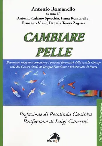 Ultima Occasione Cambiare pelle. Diventare terapeuta attraverso i percorsi formativi della scuola Change sede del Centro Studi di Terapia Familiare e Relazionale di Roma