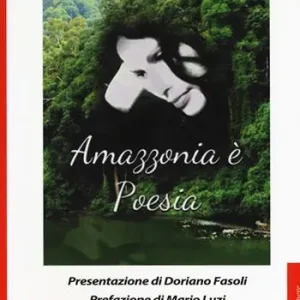 Quantità Limitata Amazzonia è poesia. Testo portoghese a fronte