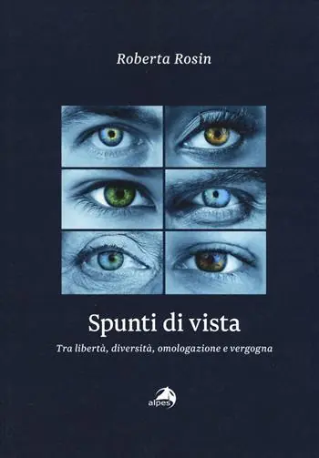 Spunti di vista. Tra libertà, diversità, omologazione e vergogna Offerta Limitata
