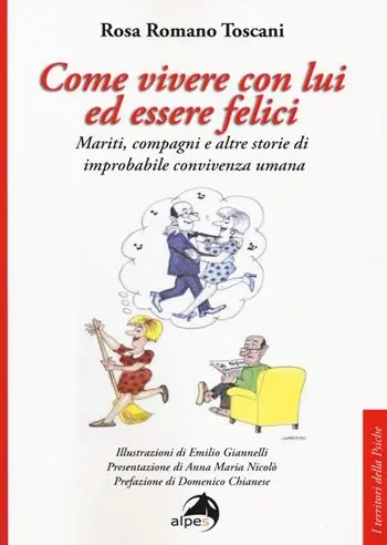 Come vivere con lui ed essere felici. Mariti, compagni e altre storie di improbabile convivenza umana Prezzo Conveniente