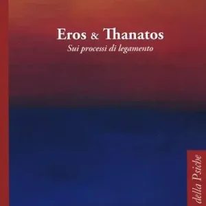 Eros e Thanatos. Sui processi di legamento Più Venduto