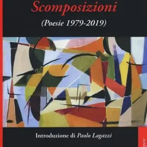 Scomposizioni. Poesie (1979-2019) Offerta Del Giorno