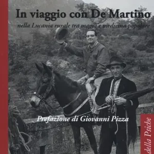Offerta Del Giorno In viaggio con De Martino nella Lucania rurale tra magia e medicina popolare