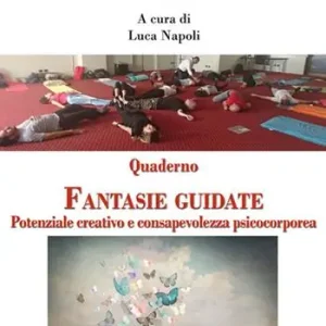 A Buon Prezzo Quaderno fantasie guidate. Potenziale creativo e consapevolezza psicocorporea