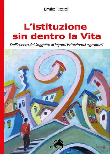 Miglior Prezzo L‘istituzione sin dentro la vita. Dall‘evento del soggetto ai legami istituzionali e gruppali