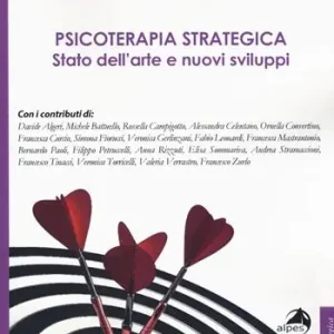 Psicoterapia strategica. Stato dell‘arte e nuovi sviluppi. Atti della conferenza (Milano, 27-28 ottobre 2018) Sconto