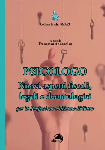 Psicologo. Nuovi aspetti fiscali, legali e deontologici per la professione e l‘esame di Stato Occasione
