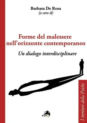 Forme del malessere nell‘orizzonte contemporaneo. Un dialogo interdisciplinare Subito Disponibile