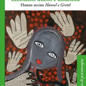 Bibbiano dubbi e assurdità. Hanno ucciso Hansel e Gretel Nuovo Arrivo
