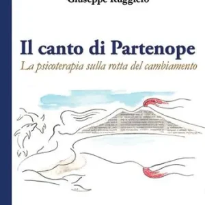 Il canto di Partenope. La psicoterapia sulla rotta del cambiamento Offerta Speciale