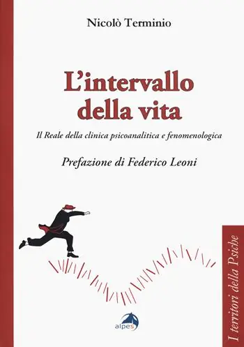 Consegna Rapida L‘intervallo della vita. Il Reale della clinica psicoanalitica e fenomenologica