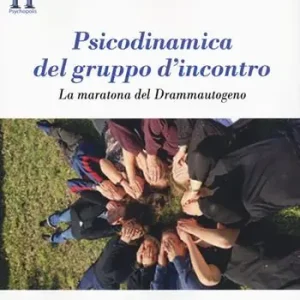 Psicodinamica del gruppo d‘incontro. La maratona del Drammautogeno Esclusivo