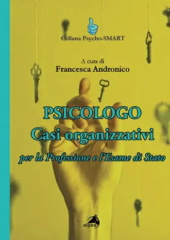 Psicologo. Casi organizzativi. Per la Professione e l‘Esame di Stato Compra Oggi Stesso