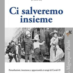 Promozione Ci salveremo insieme. Perturbazioni, incertezze e opportunità ai tempi di Covid-19