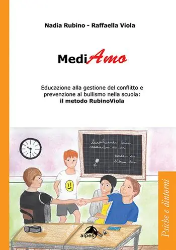 Ordina Subito MediAmo. Educazione alla gestione del conflitto e prevenzione al bullismo nella scuola Il metodo RubinoViola