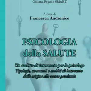 Promo Stagionale Psicologia della Salute. Un ambito di intervento per lo psicologo. Tipologie, strumenti e ambiti di intervento
