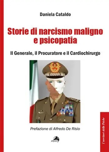 Offerta Storie di narcisismo maligno e psicopatia. Il generale, il procuratore e il cardiochirurgo