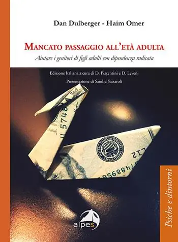 Mancato passaggio all‘età adulta. Aiutare i genitori di figli adulti con dipendenza radicata Offerta Limitata