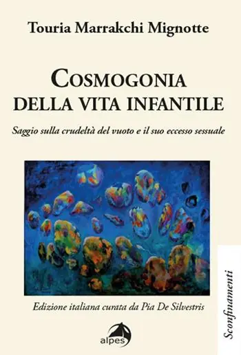Cosmogonia della vita infantile. Saggio sulla crudeltà del vuoto e il suo eccesso sessuale Prezzo Scontato