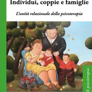 Reso Gratuito Individui, coppie e famiglie. L‘unità relazionale della psicoterapia