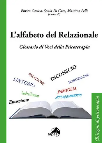 L‘alfabeto del relazionale. Glossario di voci della psicoterapia Ultime Pezzi