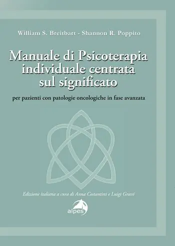 Manuale di psicoterapia individuale centrata sul significato. Per pazienti con patologie oncologiche in fase avanzata Acquista Ora