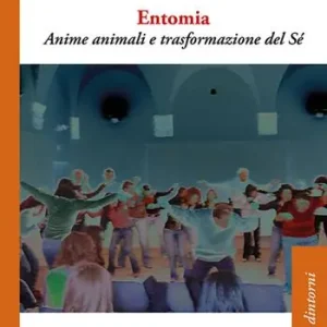 Scelto Dai Clienti Entomia. Anime animali e trasformazioni del sé