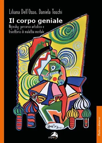 Solo Oggi Il corpo geniale. Nijinsky percorso artistico e traiettoria di malattia mentale