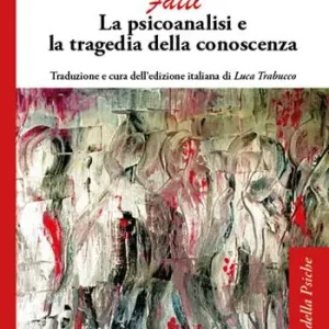 Fatti. La psicoanalisi e la tragedia della conoscenza Solo Oggi