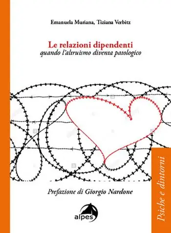 Le relazioni dipendenti. Quando l‘altruismo diventa patologico A Buon Prezzo