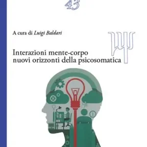 Bestseller Interazioni mente-corpo. Nuovi orizzonti della psicosomatica