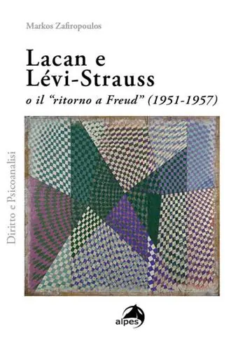 Lacan e Lévi-Strauss o il «ritorno a Freud» (1951-1957) Spedito Oggi