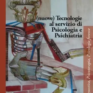 (Nuove) tecnologie al servizio di psicologia e psichiatria Quantità Limitata