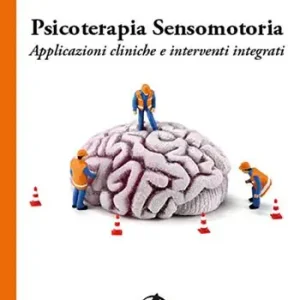 Promozione Psicoterapia sensomotoria. Applicazioni cliniche e interventi integrati