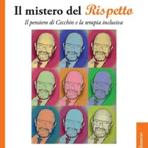 Ultima Occasione Il mistero del rispetto. Il pensiero di Cecchin e la terapia inclusiva