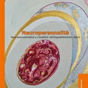 Miglior Prezzo Neuropersonalità. Neuropsicosomatica e carattere nell‘inquadramento clinico