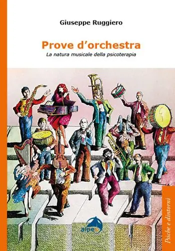 Prove d‘orchestra. La natura musicale della psicoterapia Consegna Rapida