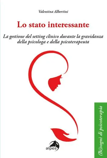 Ultime Pezzi Lo stato interessante. La gestione del setting clinico durante la gravidanza della psicologa e della psicoterapeuta