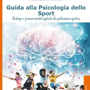 Saldi Guida alla psicologia dello sport. Strategie e processi mentali applicati alla performance sportiva